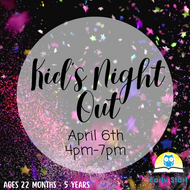 Kid's Night Out [April 6th 4-7pm]