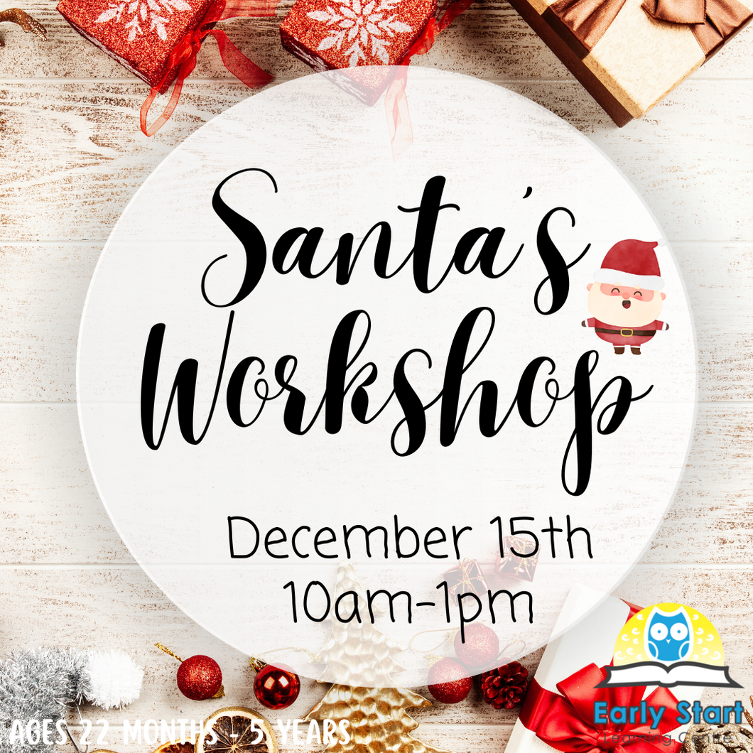 Santa's Workshop [December 15th 10am-1pm]